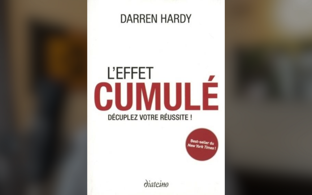 L’effet cumulé de Darren Hardy : Résumé